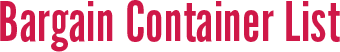 Bargain Container List